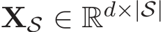  XS ∈ Rd×|S| 