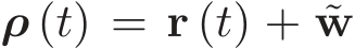  ρ (t) = r (t) + ˜w