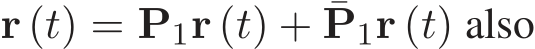  r (t) = P1r (t) + ¯P1r (t) also