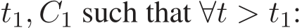t1, C1 such that ∀t > t1: