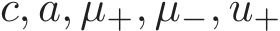  c, a, µ+, µ−, u+