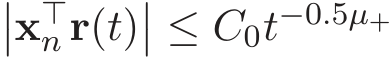 ��x⊤n r(t)�� ≤ C0t−0.5µ+