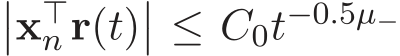 ��x⊤n r(t)�� ≤ C0t−0.5µ−