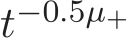  t−0.5µ+ 