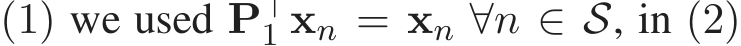  (1) we used P⊤1 xn = xn ∀n ∈ S, in (2)