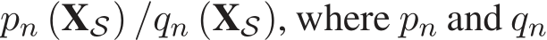 pn (XS) /qn (XS), where pn and qn