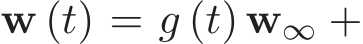  w (t) = g (t) w∞ +