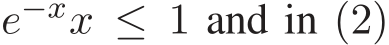  e−xx ≤ 1 and in (2)