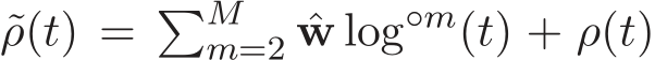  ˜ρ(t) = �Mm=2 ˆw log◦m(t) + ρ(t)