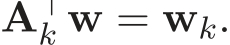  A⊤k w = wk.