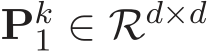  Pk1 ∈ Rd×d