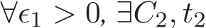  ∀ǫ1 > 0, ∃C2, t2