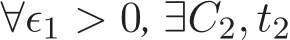  ∀ǫ1 > 0, ∃C2, t2