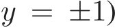 y = ±1)