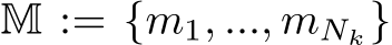 M := {m1, ..., mNk}