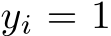  yi = 1