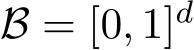 B = [0, 1]d