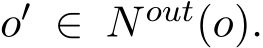 o′ ∈ Nout(o).