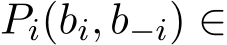  Pi(bi, b−i) ∈