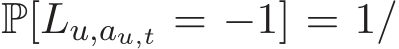  P[Lu,au,t = −1] = 1/