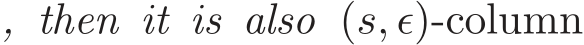 , then it is also (s, ǫ)-column