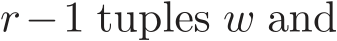  r−1 tuples w and