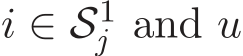  i ∈ S1j and u