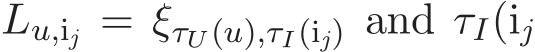 Lu,ij = ξτU(u),τI(ij) and τI(ij