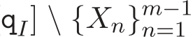 qI] \ {Xn}m−1n=1 