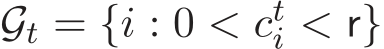  Gt = {i : 0 < cti < r}