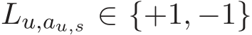  Lu,au,s ∈ {+1, −1}