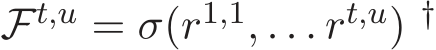  Ft,u = σ(r1,1, . . . rt,u) †