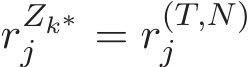  rZk∗j = r(T,N)j