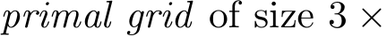 primal grid of size 3 ×