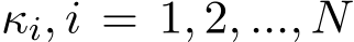  κi, i = 1, 2, ..., N