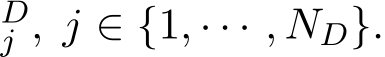 Dj , j ∈ {1, · · · , ND}.