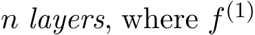  n layers, where f(1)