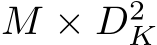  M × D2K