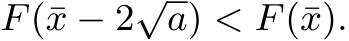 F(¯x − 2√a) < F(¯x).