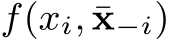  f(xi, ¯x−i)