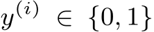  y(i) ∈ {0, 1}