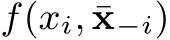  f(xi, ¯x−i)