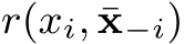  r(xi, ¯x−i)