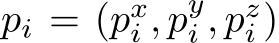  pi = (pxi , pyi , pzi )