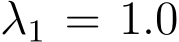  λ1 = 1.0