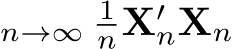 n→∞ 1nX′nXn