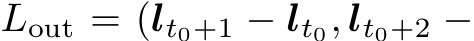  Lout = (lt0+1 − lt0, lt0+2 −