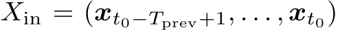 Xin = (xt0−Tprev+1, . . . , xt0)