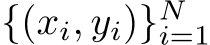 {(xi, yi)}Ni=1