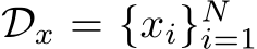  Dx = {xi}Ni=1